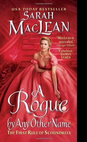 A Rogue by Any Other Name: The First Rule of Scoundrels by Sarah MacLean