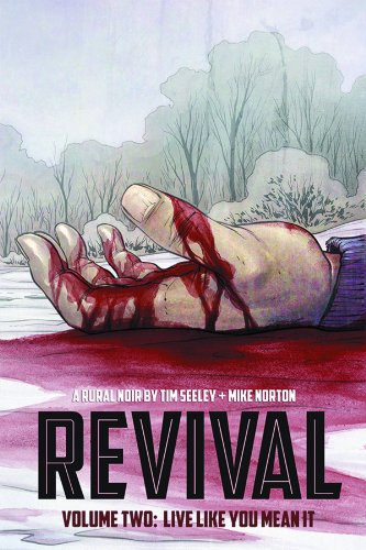 Revival Volume 2: Live Like You Mean It TP by Tim Seeley