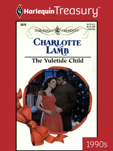 THE YULETIDE CHILD (Expecting! Book 16) by Charlotte Lamb