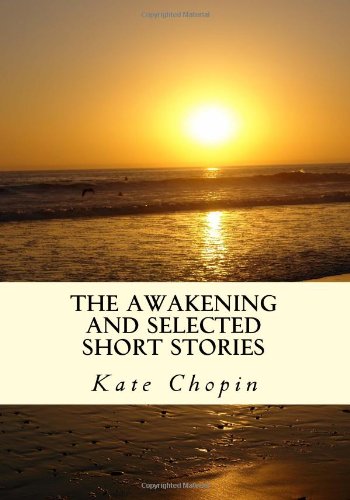 The Awakening and Selected Short Stories by Kate Chopin