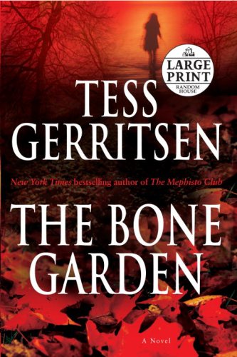 The Bone Garden: A Novel by Tess Gerritsen