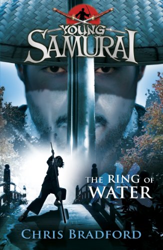 The Ring of Water (Young Samurai, Book 5): The Ring of Water by Chris Bradford