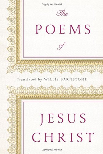 The Poems of Jesus Christ by Willis Barnstone