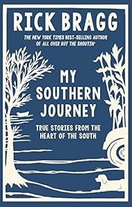 My Southern journey by Rick Bragg
