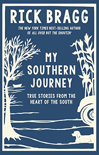 My Southern journey by Rick Bragg