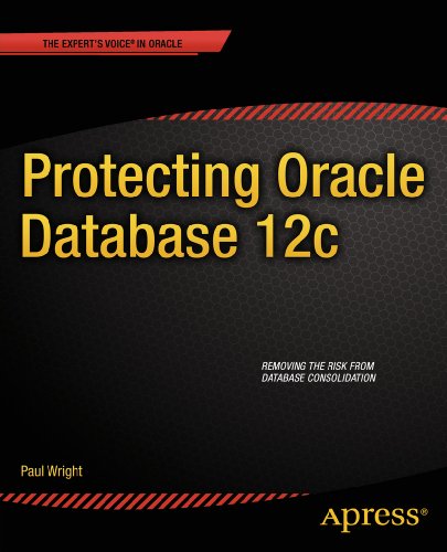 Protecting Oracle Database 12c by Paul Wright