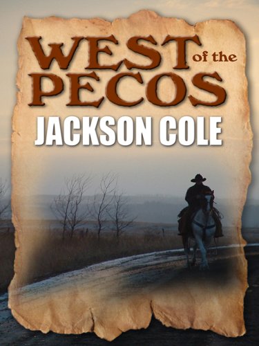West of the Pecos (Wheeler Large Print Western) by Jackson Cole