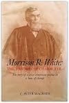 Morrison R. Waite: The Triumph of Character