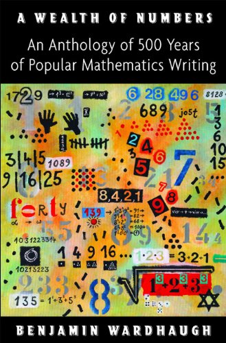 A Wealth of Numbers: An Anthology of 500 Years of Popular Mathematics Writing by Benjamin Wardhaugh