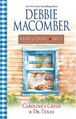 Carline's Child & Dr. Texas (Heart of Texas, Vol. 2)