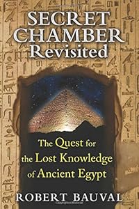 Secret Chamber Revisited: The Quest for the Lost Knowledge of Ancient Egypt