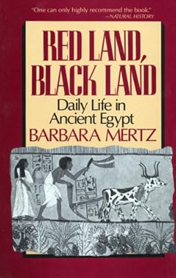 Red Land, Black Land: Daily Life in Ancient Egypt