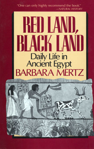 Red Land, Black Land: Daily Life in Ancient Egypt by Barbara Mertz