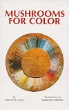 Mushrooms for Color by Miriam C. Rice (1980-06-24)
