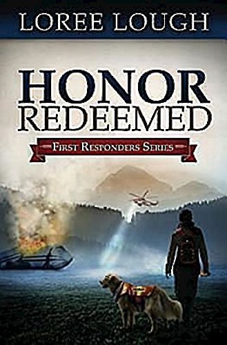 Honor Redeemed: First Responders Book #2 by Loree Lough