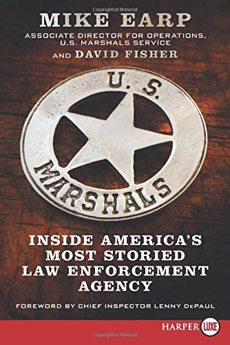 U.S. Marshals LP: Inside America's Most Storied Law Enforcement Agency by Mike Earp  ,