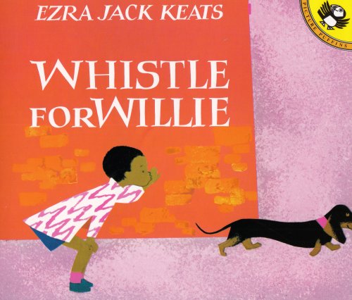Whistle For Willie by Ezra Jack Keats