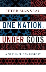One Nation, Under Gods: A New American History