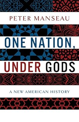 One Nation, Under Gods: A New American History
