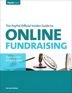 PayPal Official Insider Guide to Online Fundraising, The (Paypal Press) by Jon Ann Lindsey