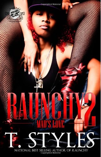 Raunchy 2: Mad's Love by T Styles