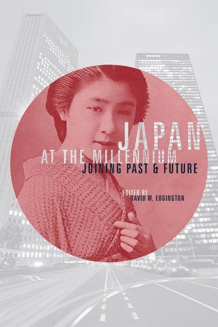 Japan at the Millennium: Joining Past and Future by David Edgington