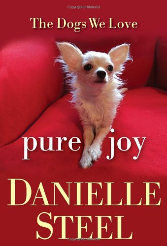 Pure Joy: The Dogs We Love by Danielle Steel