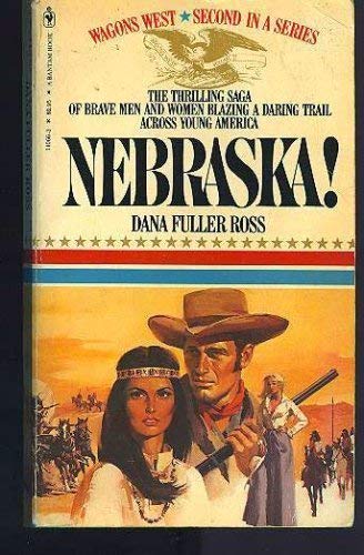 Nebraska! (Wagons West) by Dana Fuller Ross
