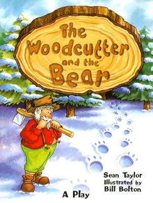 Rigby Literacy: Student Reader Grade 3 (Level 19) Woodcutter and the Bear