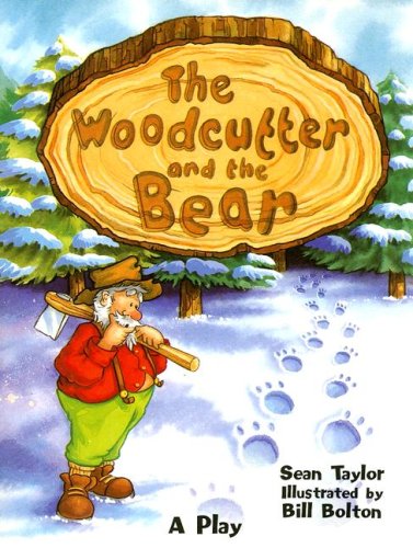 Rigby Literacy: Student Reader Grade 3 (Level 19) Woodcutter and the Bear by RIGBY