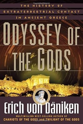 Odyssey of the Gods: The History of Extraterrestrial Contact in Ancient Greece