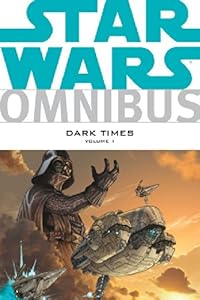 Star Wars Omnibus: Dark Times Volume 1