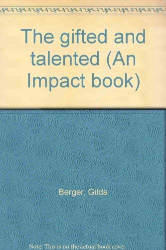 The gifted and talented (An Impact book) by Gilda Berger