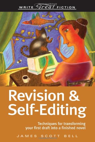 Revision And Self-Editing (Write Great Fiction) by James Scott Bell