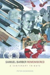 Samuel Barber Remembered: A Centenary Tribute