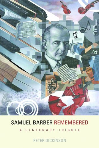 Samuel Barber Remembered: A Centenary Tribute by Peter Dickinson
