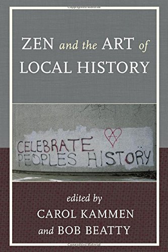 Zen and the Art of Local History by Carol Kammen  (Editor),