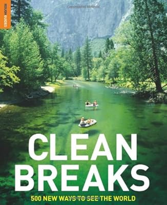 Clean Breaks: 500 new ways to see the world
