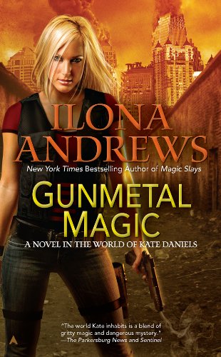 Gunmetal Magic: A Novel in the World of Kate Daniels by Ilona Andrews