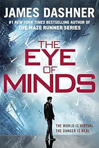 The Eye of Minds by James Dashner