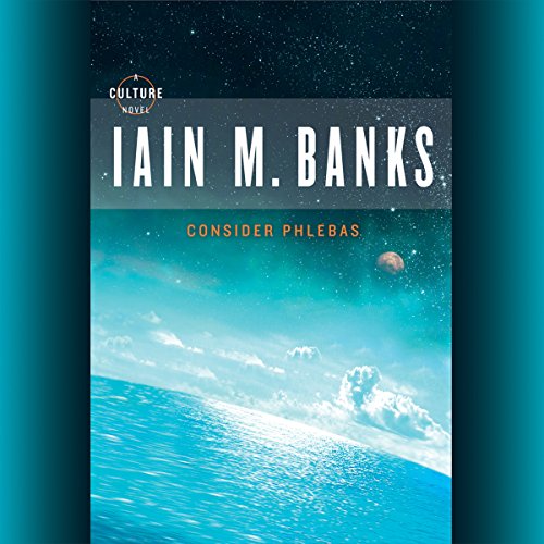 Consider Phlebas by Iain M. Banks