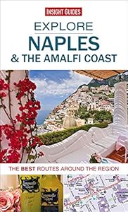 Insight Guides: Explore Naples &amp; the Amalfi Coast