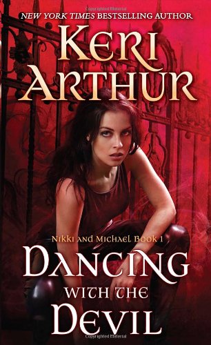 Dancing With the Devil: Nikki and Michael Book 1 by Keri Arthur