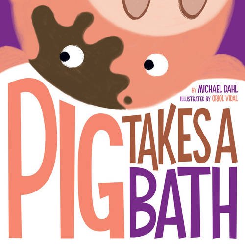 Pig Takes a Bath by Michael Dahl