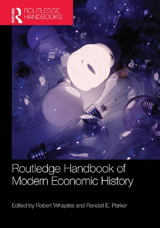 The Routledge Handbook of Modern Economic History (Routledge International Handbooks) by Robert Whaples