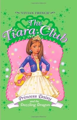 The Tiara Club 3: Princess Daisy and the Dazzling Dragon