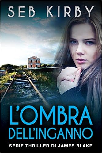 Seb Kirby - Serie thriller di James Blake Vol. 2 - L'ombra dell'inganno (2015)