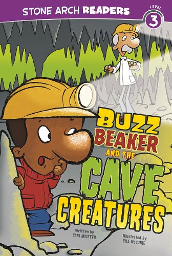 Buzz Beaker and the Cave Creatures by Cari Meister