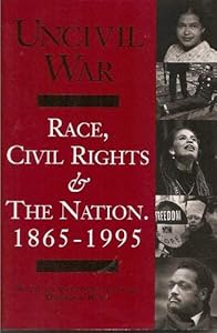 Uncivil war: Race, civil rights & the Nation by Eyal Press