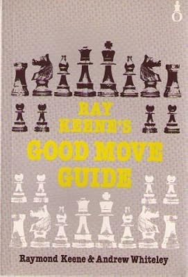 Ray Keene's Good Move Guide (Oxford Chess Books)